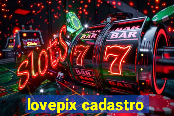 lovepix cadastro